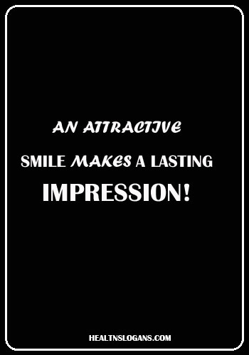 Dentist taglines - An attractive smile makes a lasting impression!
