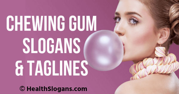 Chewing Gum Slogans & Taglines