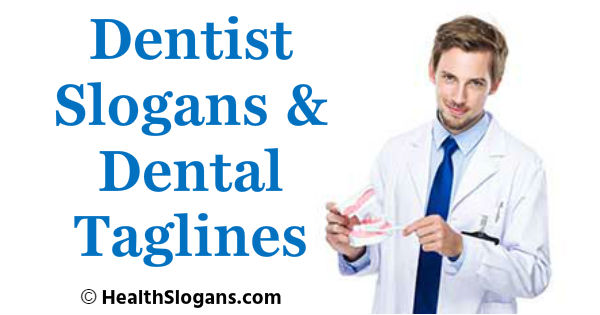117 Best Dentist Slogans & Dental Taglines