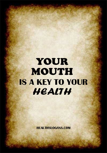Health Slogans Funny - Your mouth is a key to your health