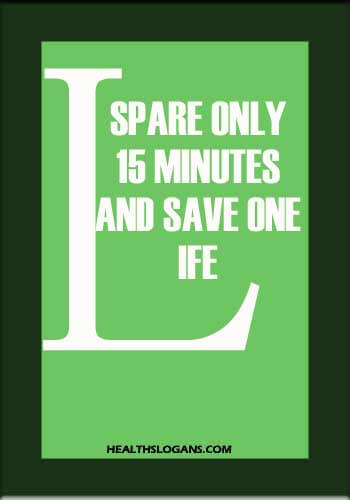 Blood Donation Slogans - Spare only 15 minutes and save one life