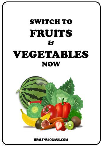 fruit slogans - Switch to fruits & vegetables now
