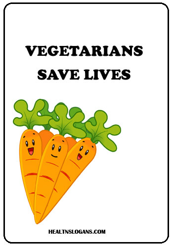 Vegetable slogans - Vegetarians save lives