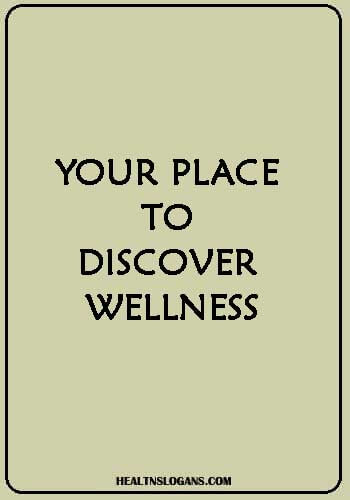 Wellness Slogans and Wellness Program Slogans - Your place to discover wellness