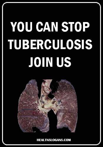 Tuberculosis Slogans - You can stop Tuberculosis, Join us