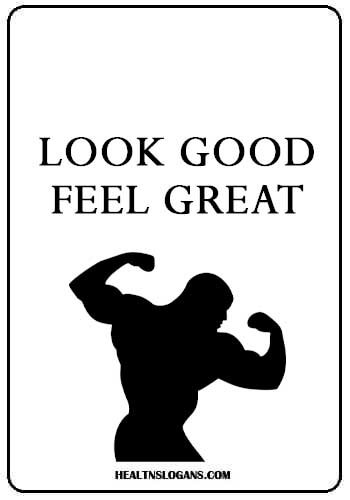 fitness slogans for t shirts - Look good. Feel great.