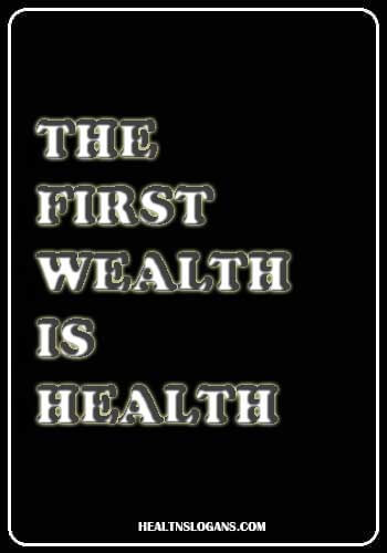 slogans on food and nutrition - The first wealth is health.