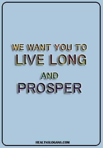be happy be healthy slogan - We want you to live long and prosper
