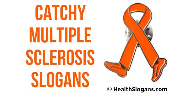 25 Catchy Multiple Sclerosis Slogans