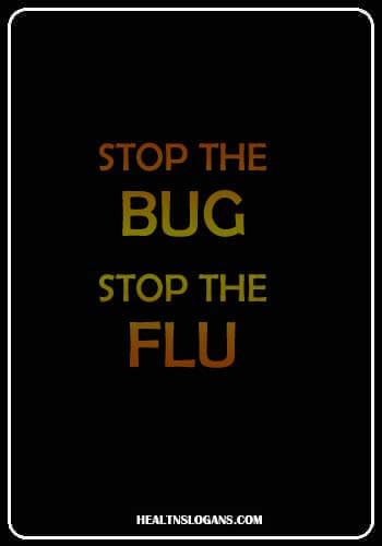 Flu Slogans - Stop the Bug, stop the Flu