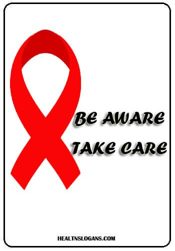 HIV AIDs Slogans - BE AWARE, TAKE CARE