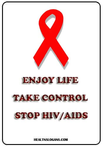 HIV AIDs Slogans - Enjoy life, take control, stop HIV/AIDS