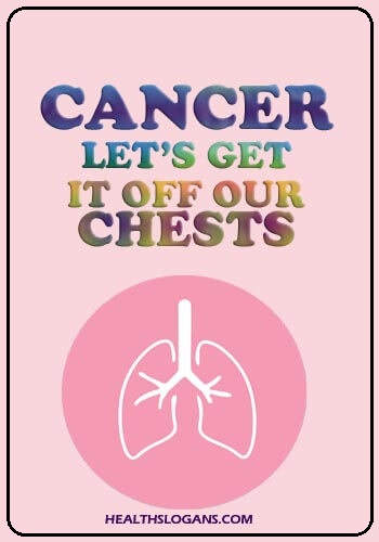 Breast Cancer Slogans - Cancer: Let’s get it off our chests!