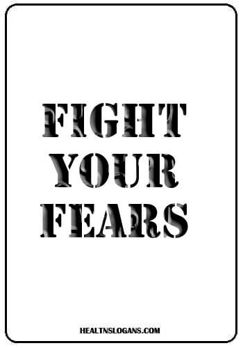 mental health slogans - Fight your fears