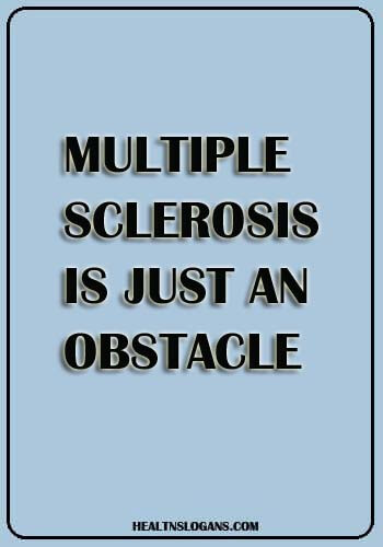 ms slogans and fun sayings - Multiple Sclerosis is just an Obstacle
