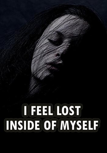 Depression Slogans - I feel lost inside of myself