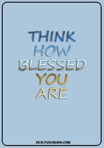 great depression slogans - Think how blessed you are