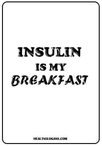 Diabetes Slogans - Insulin is my breakfast