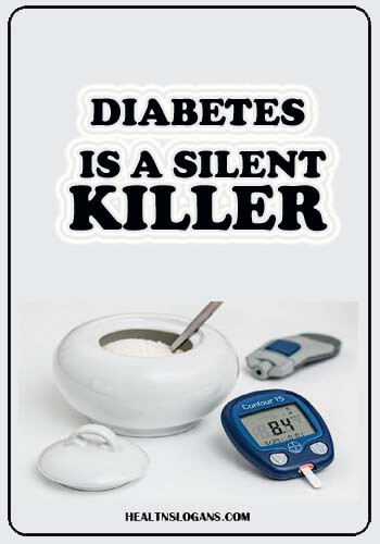 Diabetes Slogans - Diabetes is a silent killer