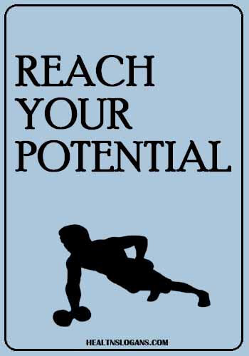 Personal Training Slogans - Reach your potential.