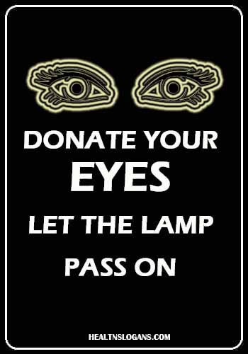 Eye Donation Slogans - Donate Your Eyes..Let The Lamp Pass on