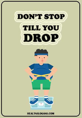funny fitness slogans - Don’t stop till you drop!