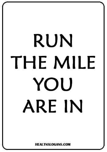running quotes funny motivational - Run the mile you are in