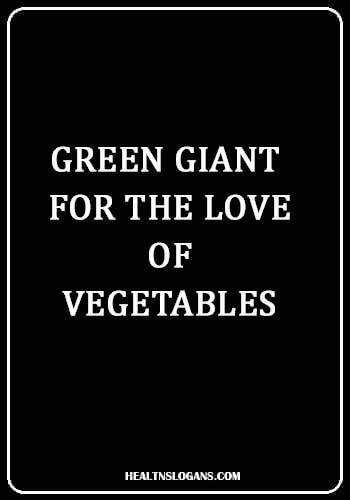 Vegetable slogans - Green Giant: For the love of vegetables