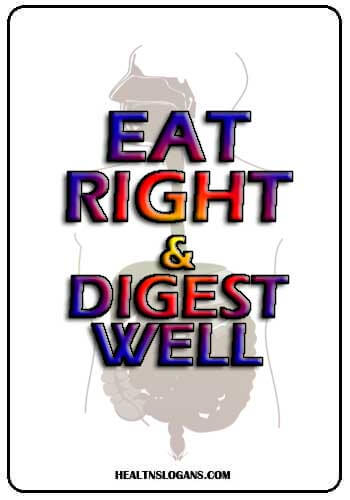 Digestive System Slogans - Eat right and digest well