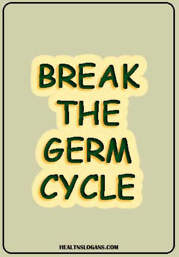 hand hygiene slogans - Break the germ cycle