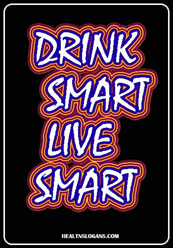 health drink slogans - Drink smart, Live smart