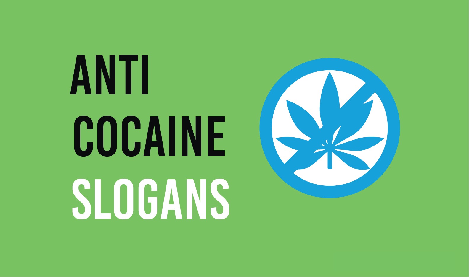 40 Best Anti-Cocaine Slogans