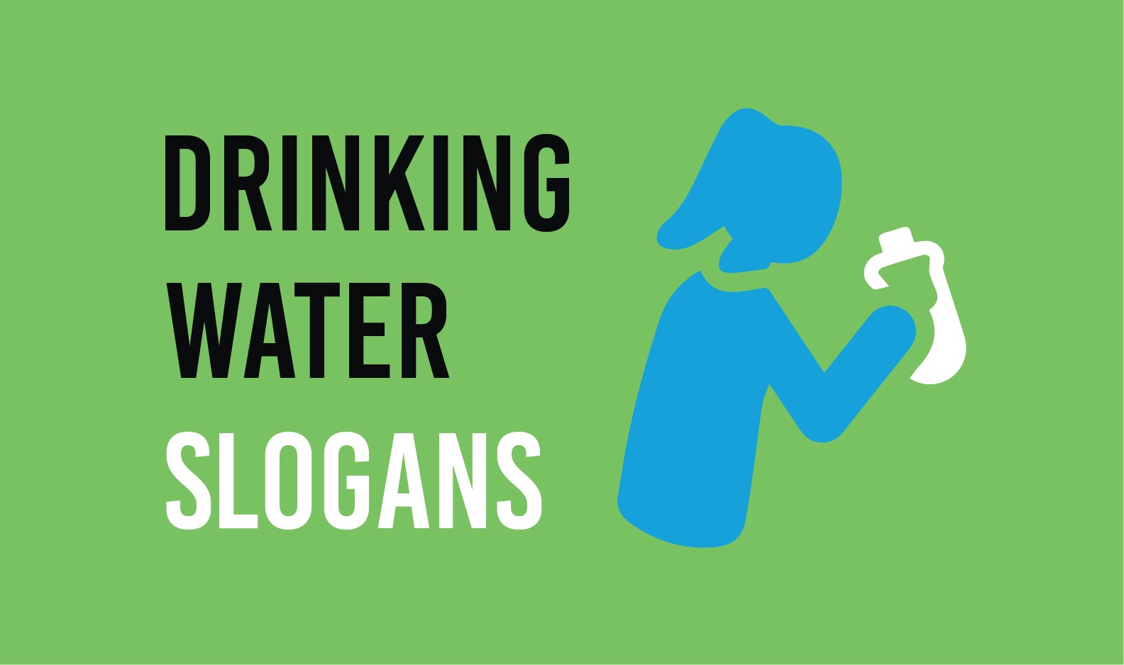 42 Catchy Drinking Water Slogans & Sayings